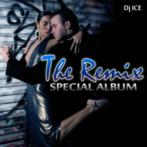 国标拉丁舞曲音乐专辑DJ ICE - The Remix - Speial Album